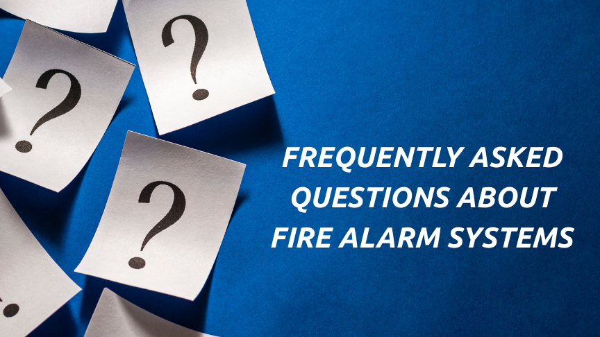 Frequently Asked Questions About Fire Alarm Systems